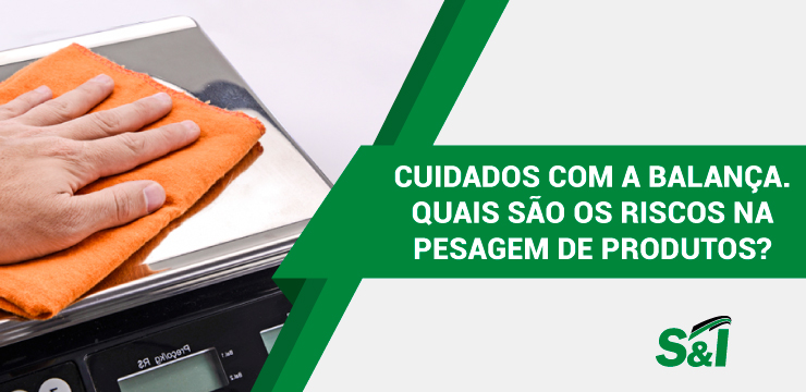 Cuidados Com A Balança. Quais São Os Riscos Na Pesagem De Produtos?