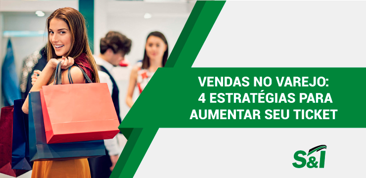 Vendas No Varejo: 4 Estratégias Para Aumentar Seu Ticket