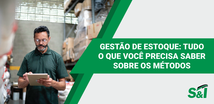 Gestão De Estoque: Tudo O Que Você Precisa Saber Sobre Os Métodos