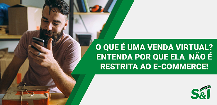 O Que é Uma Venda Virtual? Entenda Por Que Ela não é Restrita Ao E-commerce!