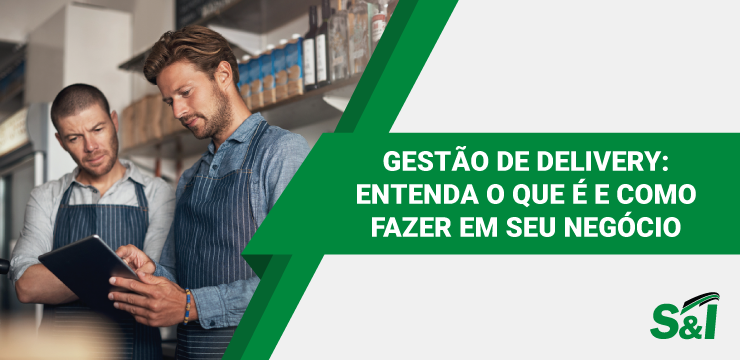 Gestão De Delivery: Entenda O Que é E Como Fazer Em Seu Negócio