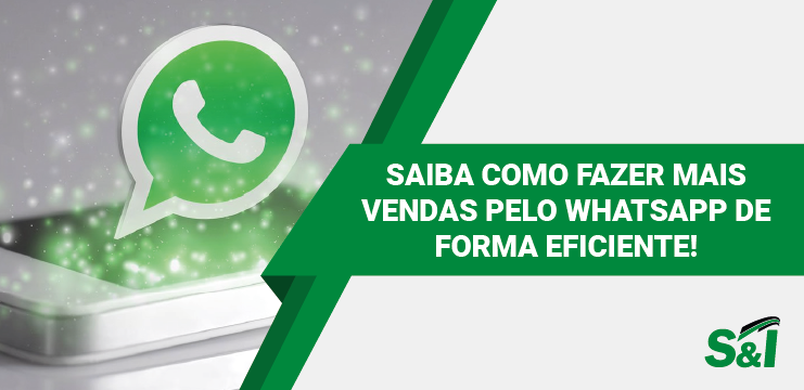 Saiba Como Fazer Mais Vendas Pelo WhatsApp De Forma Eficiente!