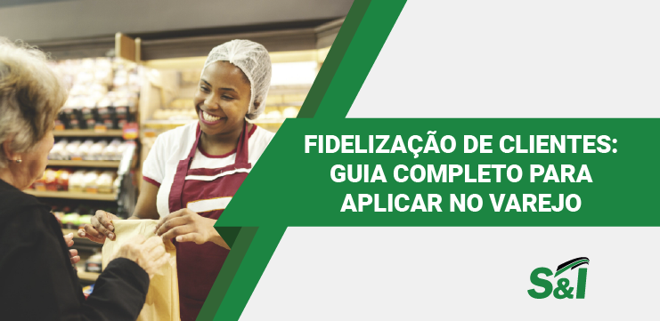 Fidelização De Clientes: Guia Completo Para Aplicar No Varejo