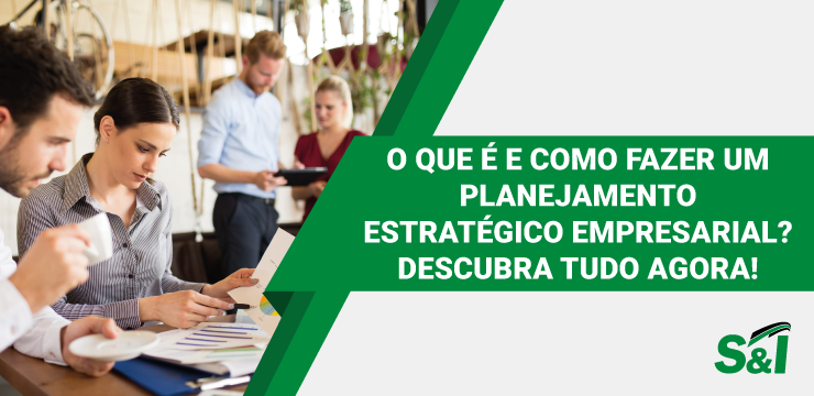 56 O Que é E Como Fazer Um Planejamento Estratégico Empresarial Descubra Tudo Agora