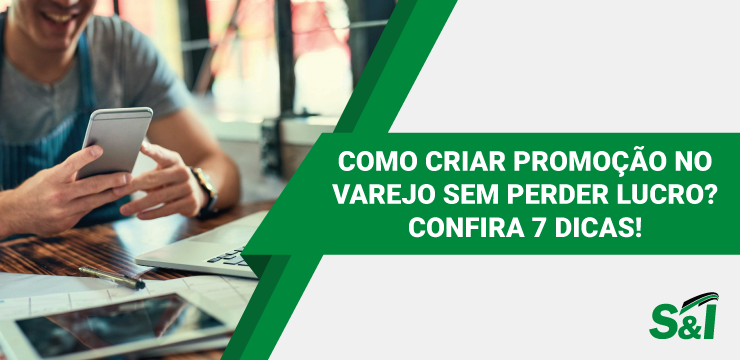 50 Como Criar Promoção No Varejo Sem Perder Lucro Confira 7 Dicas